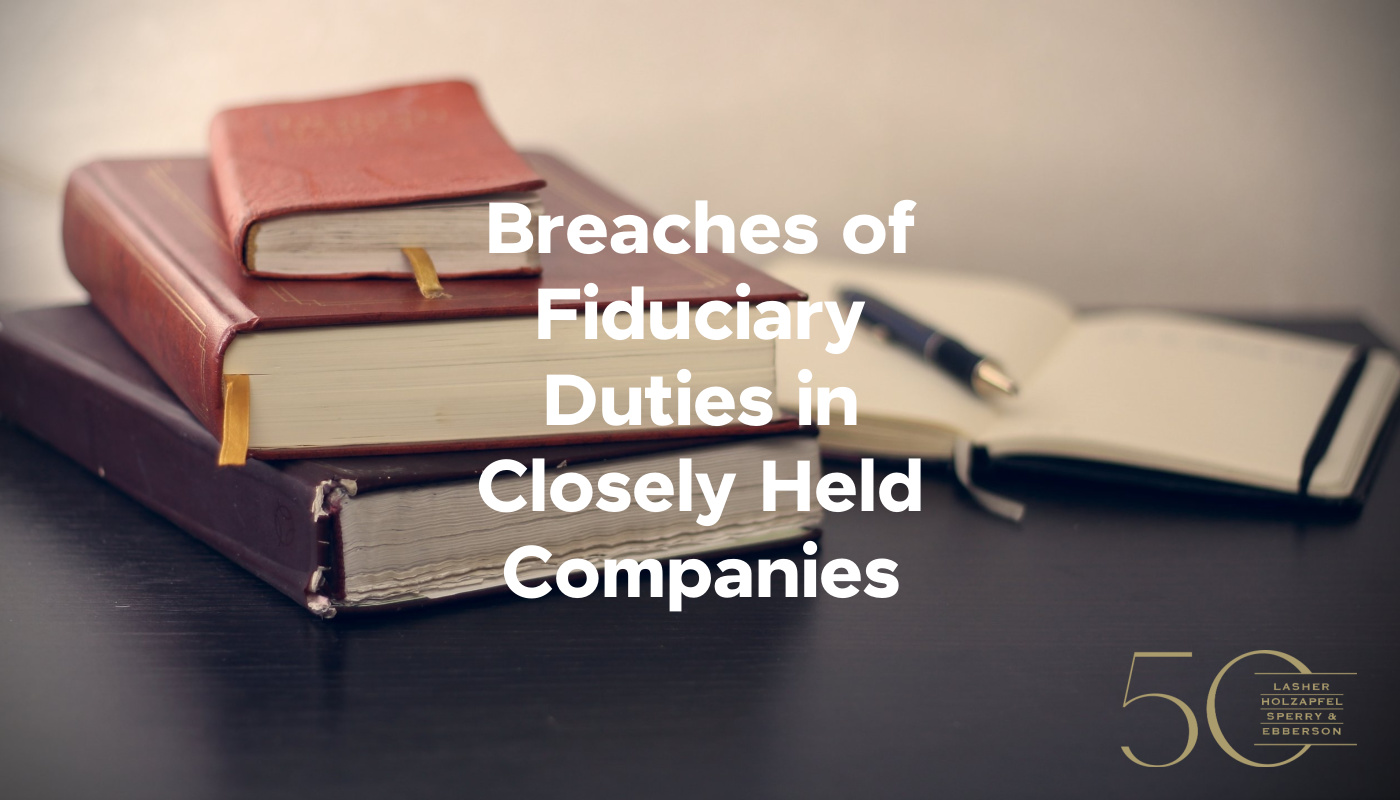 Breaches of Fiduciary Duties in Closely Held Companies