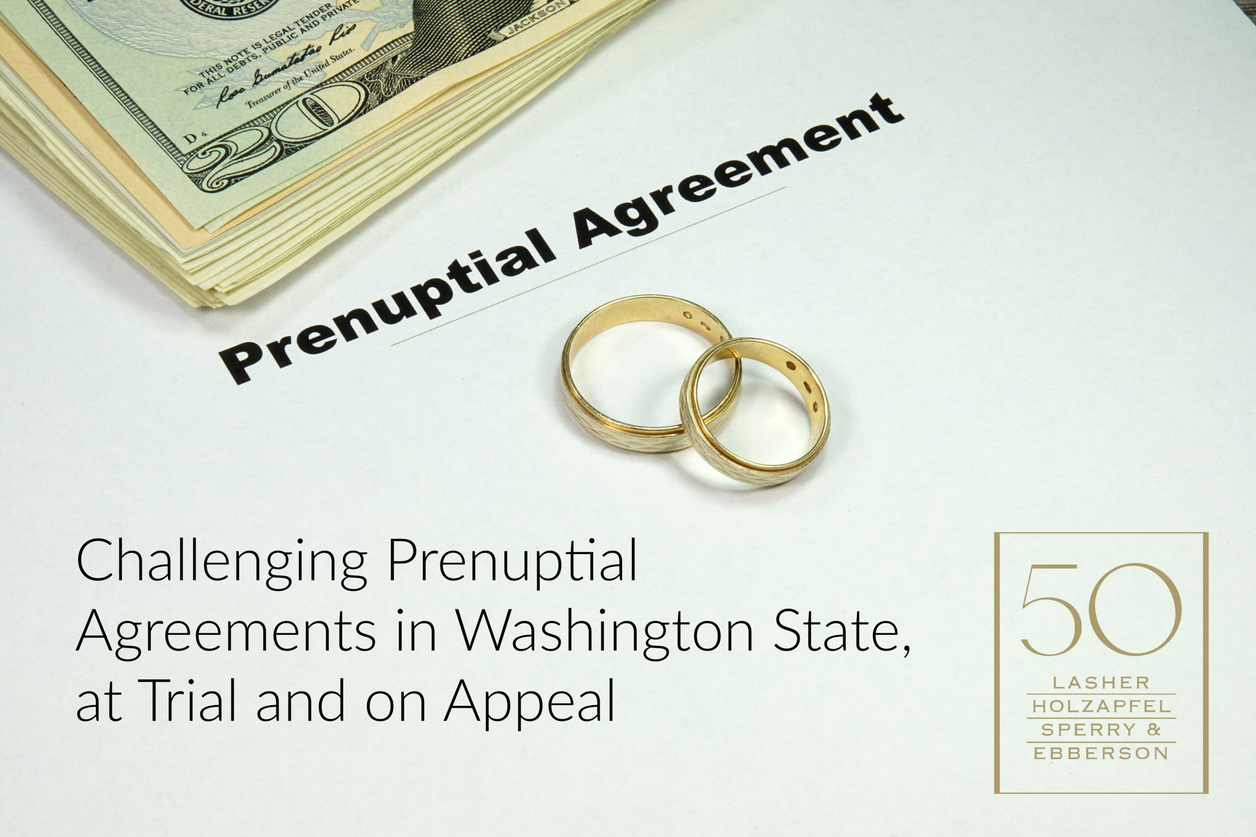 Challenging Prenuptial Agreements in Washington State, at Trial and on Appeal
