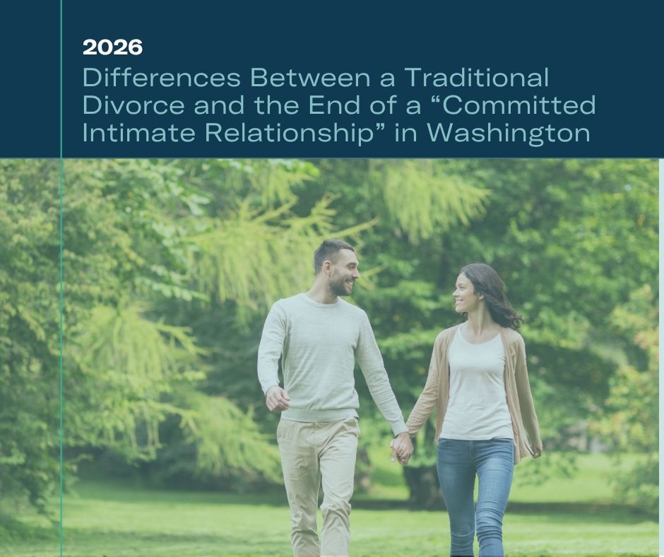 Some Differences Between a Traditional Divorce and the End of a “Committed Intimate Relationship” in Washington