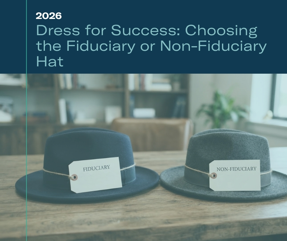 Dress for Success: Choosing the Fiduciary or Non-Fiduciary Hat