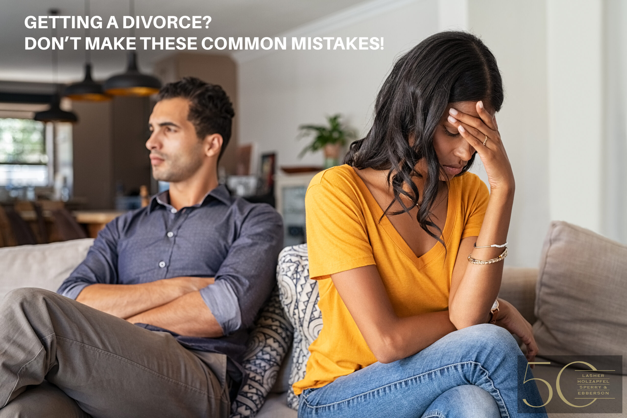 Getting a Divorce? Don’t Make These Common Mistakes!