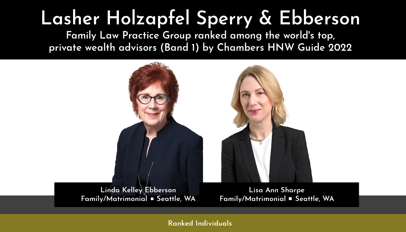 2022 Chambers High Net Worth Guide Recognizes Lasher Holzapfel Sperry & Ebberson Family Law Practice Group and Individual Attorneys  for Excellence in Family/Matrimonial Law