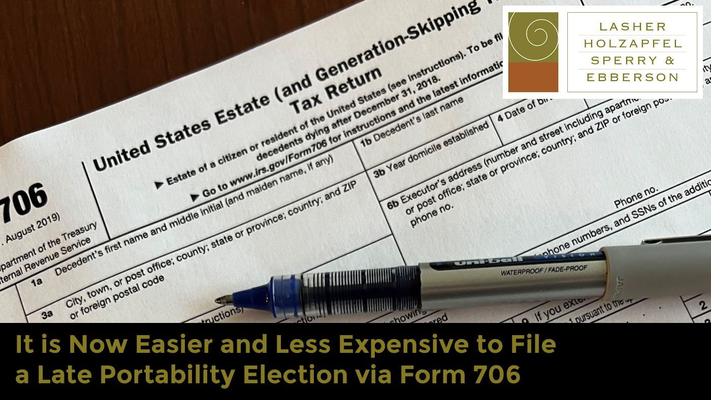 It is Now Easier and Less Expensive to File a Late Portability Election via Form 706