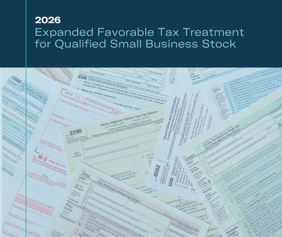 Expanded Favorable Tax Treatment for Qualified Small Business Stock