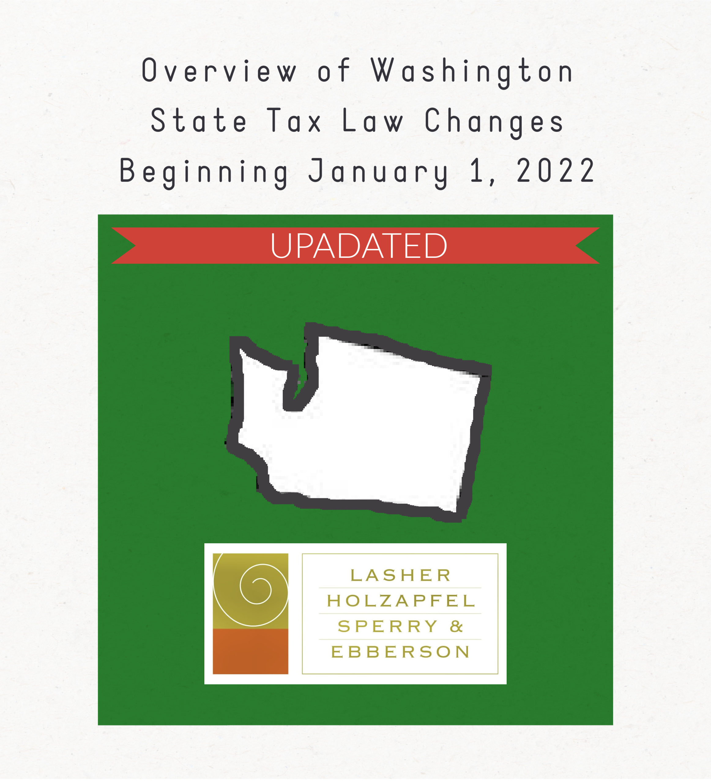 UPDATED: Overview of Washington State Tax Law Changes Beginning January 1, 2022