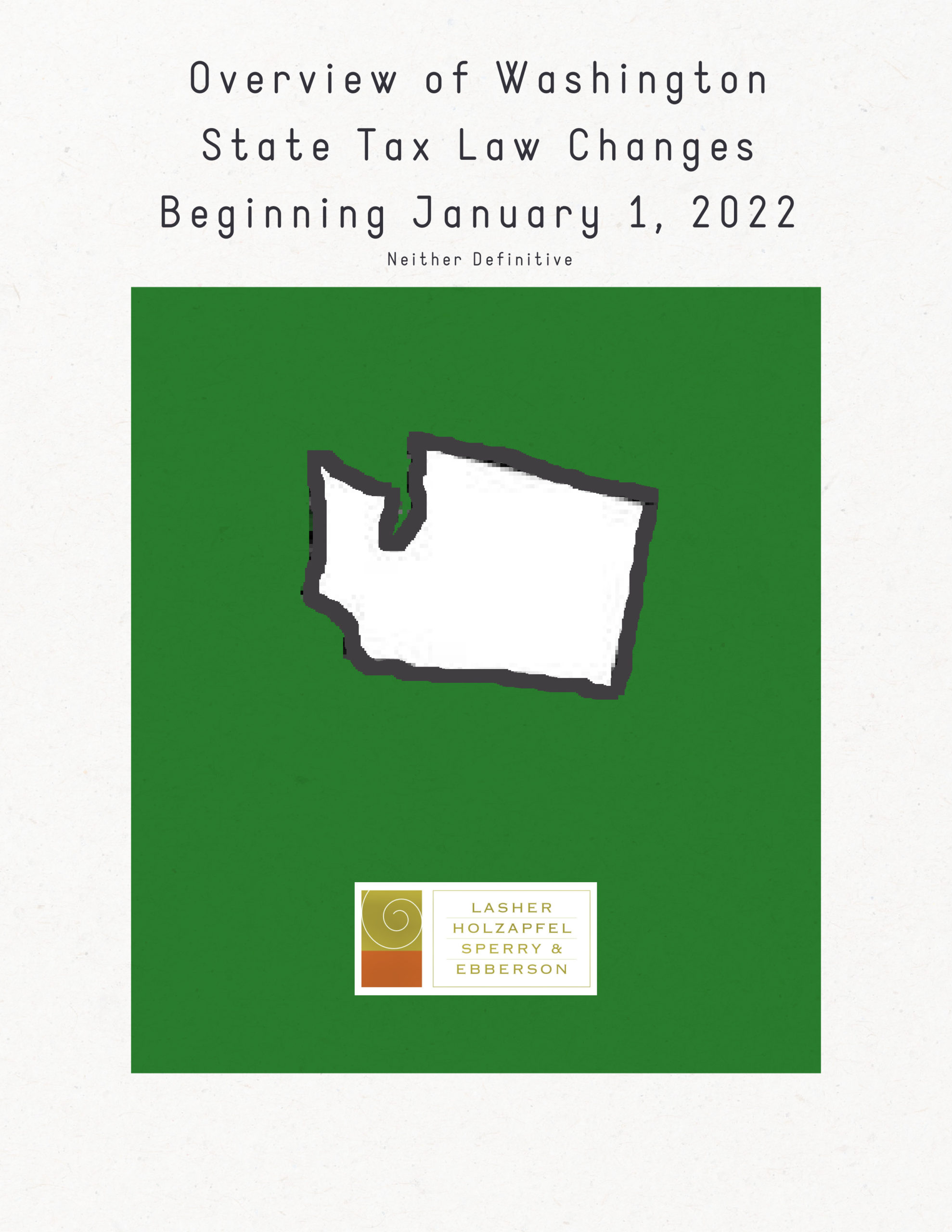 Overview of Washington State Tax Law Changes Beginning January 1, 2022 – Neither Definitive