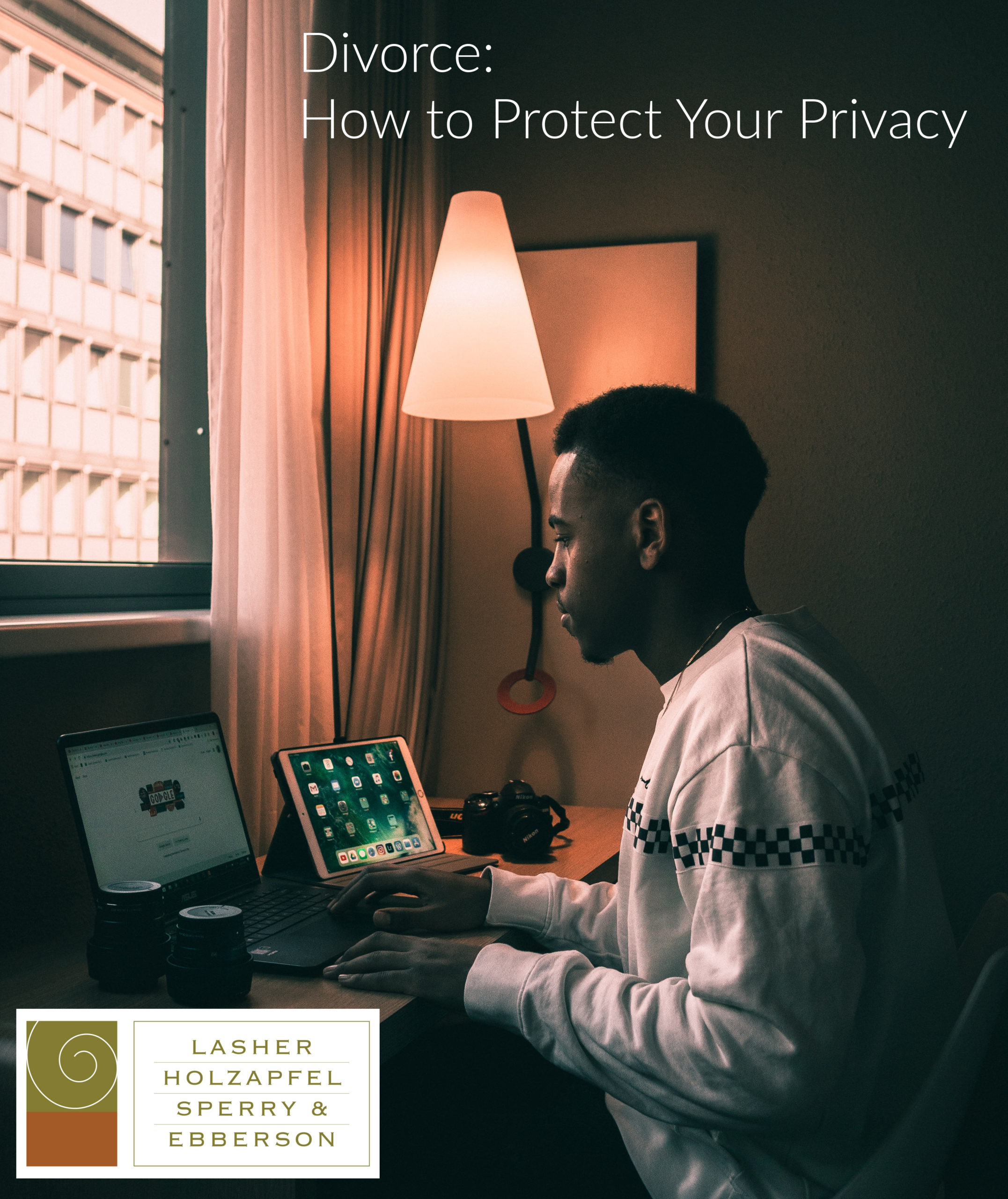 DIVORCE: HOW TO PROTECT YOUR PRIVACY