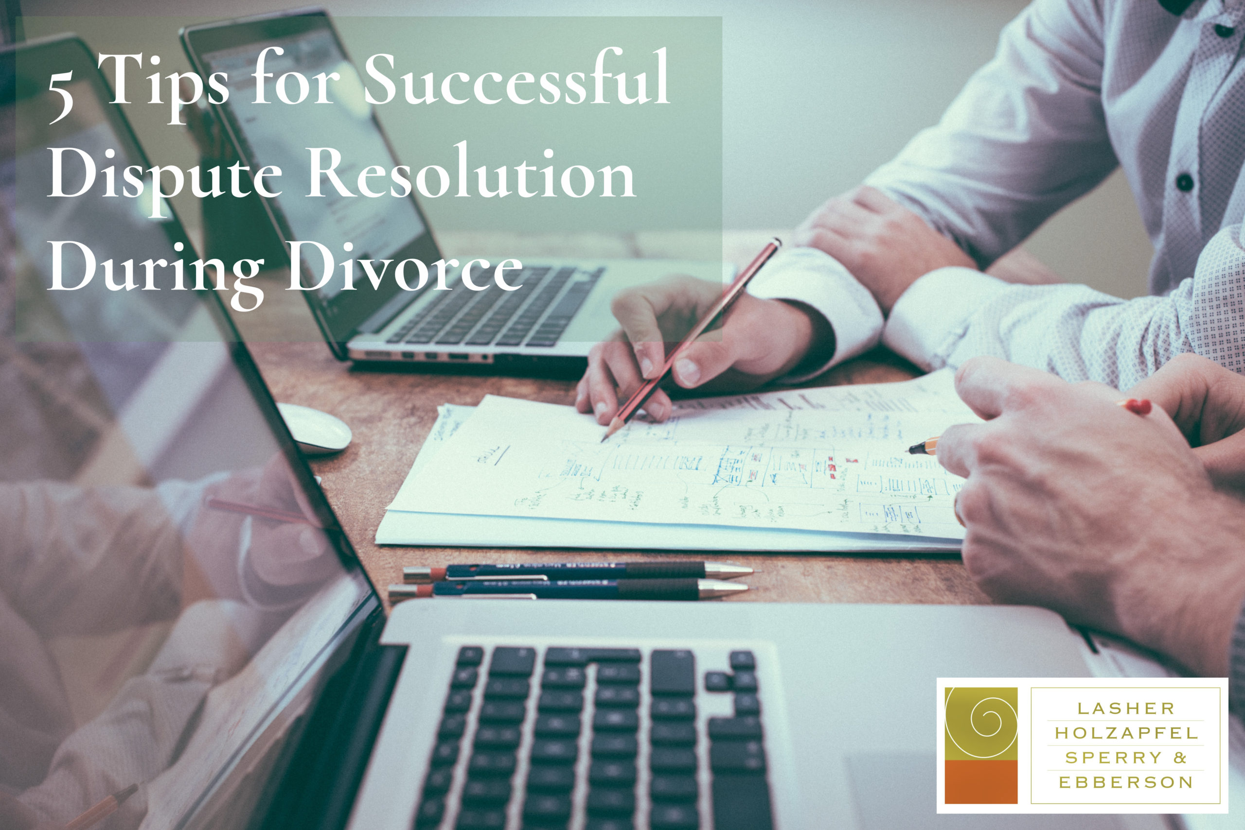 5 Tips for Successful Dispute Resolution During Divorce